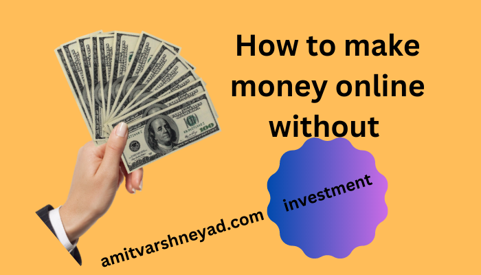 How to make money online without investment