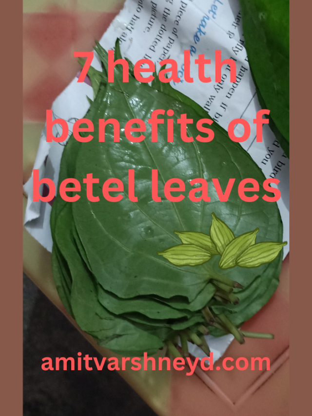 7 health benefits of betel leaves