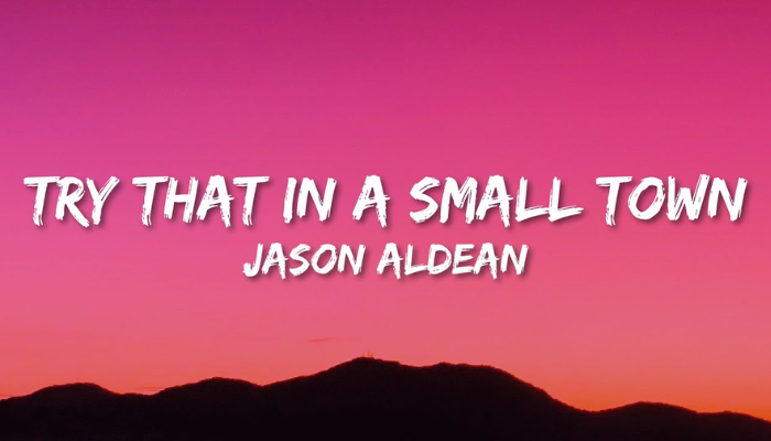 Jason Aldean Try That In A Small Town Lyrics
