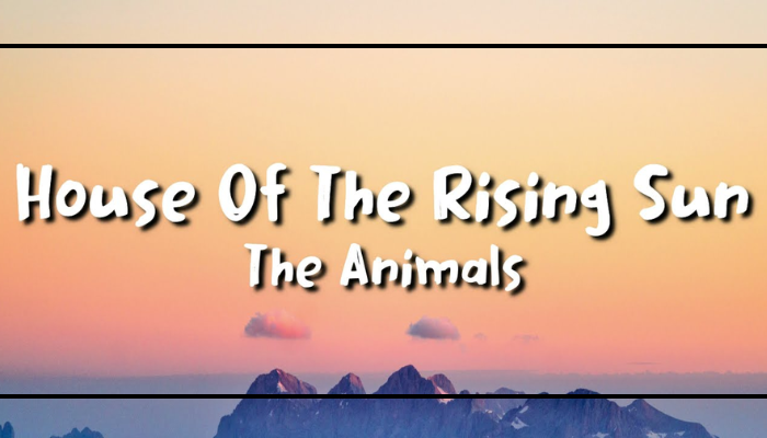 House Of The Rising Sun Lyrics